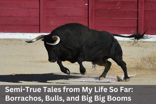 Borrachos, Bulls, & Big Big Booms
