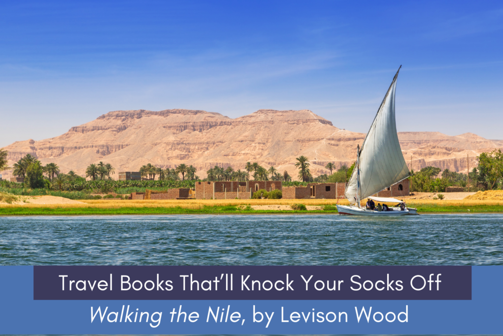 Walking the Nile, by Levison Wood