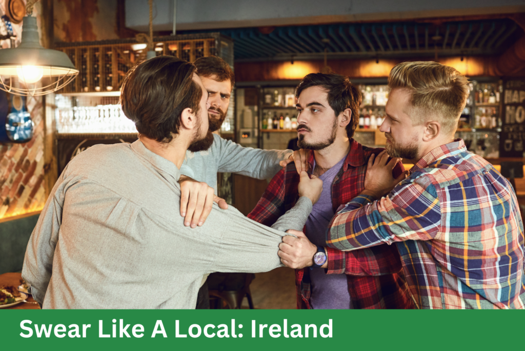 Swear Like A Local: Ireland